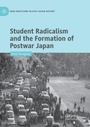 Cover: Student Radicalism and the Formation of Postwar Japan - Springer