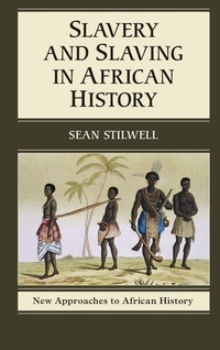 Abbildung von: Slavery and Slaving in African History - Cambridge University Press