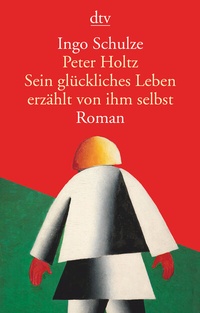 Abbildung von: Peter Holtz Sein glückliches Leben erzählt von ihm selbst - dtv