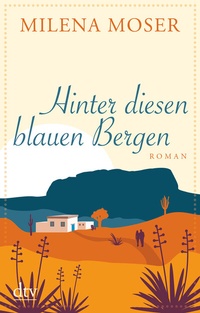 Abbildung von: Hinter diesen blauen Bergen - dtv