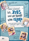 Cover: Ich, Zeus, und die Bande vom Olymp - G&ouml;tter und Helden erz&auml;hlen griechische Sagen - dtv