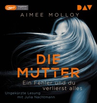 Abbildung von: Die Mutter - Ein Fehler und du verlierst alles - Der Audio Verlag