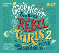 Abbildung von: Good Night Stories for Rebel Girls - Teil 2: Mehr außergewöhnliche Frauen - Der Audio Verlag