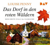 Abbildung von: Das Dorf in den roten Wäldern. Der erste Fall für Gamache - Der Audio Verlag