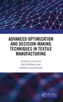 Cover: Advanced Optimization and Decision-Making Techniques in Textile Manufacturing - CRC Press