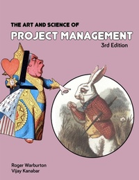 Enlarge image Cover: The Art and Science of Project Management 3rd Edition - Rw Press, LLC