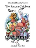 Cover: The Rescue Chickens Save Christmas! - Christina McGinty-Carroll
