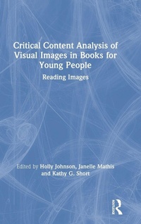 Enlarge image Cover: Critical Content Analysis of Visual Images in Books for Young People - Routledge