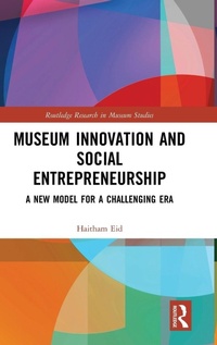 Abbildung von: Museum Innovation and Social Entrepreneurship - Routledge