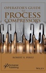 Cover: Operator's Guide to Process Compressors - Wiley-Scrivener