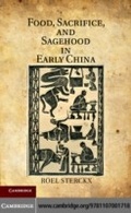 Cover: Food, Sacrifice, and Sagehood in Early China - Cambridge University Press