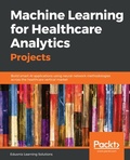 Cover: Machine Learning for Healthcare Analytics Projects - Packt Publishing