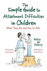 Enlarge image Cover: The Simple Guide to Attachment Difficulties in Children - Jessica Kingsley Publishers