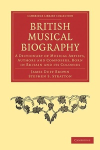 Enlarge image Cover: British Musical Biography - Cambridge University Press