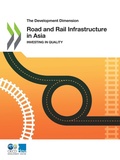 Cover: Road and rail infrastructure in Asia - Organization for Economic Co-operation and Development (OECD)