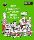 Cover: Mein fantastisch-verr&uuml;cktes erstes Schuljahr - Duden