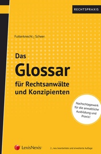 Enlarge image Cover: Das Glossar für Rechtsanwälte und Konzipienten - LexisNexis Verlag ARD ORAC GmbH