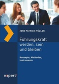 Cover: F&uuml;hrungskraft werden, sein und bleiben - expert verlag ein Imprint von Narr Francke Attempto Verlag