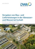 Cover: Vergaben von Bau- und Lieferleistungen in der Abwasser- und Wasserwirtschaft - Deutsche Vereinigung f&uuml;r Wasserwirtschaft, Abwasser und Abfall