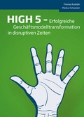 Cover: HIGH 5 - Erfolgreiche Gesch&auml;ftsmodelltransformation in disruptiven Zeiten - Forschungszentrum f&uuml;r Handelsmanagement