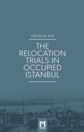 Cover: The Relocation Trials in Occupied Istanbul - Manzara Verlag