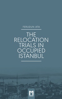 Enlarge image Cover: The Relocation Trials in Occupied Istanbul - Manzara Verlag