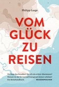 Cover: VOM GL&Uuml;CK ZU REISEN - Reisedepeschen Verlag