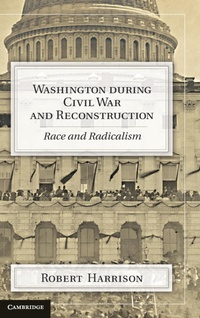 Abbildung von: Washington during Civil War and Reconstruction - Cambridge University Press