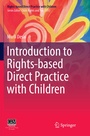 Cover: Introduction to Rights-based Direct Practice with Children - Springer