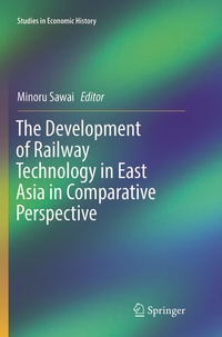 Enlarge image Cover: The Development of Railway Technology in East Asia in Comparative Perspective - Springer