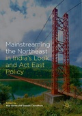 Cover: Mainstreaming the Northeast in India's Look and Act East Policy - Springer