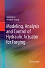 Cover: Modeling, Analysis and Control of Hydraulic Actuator for Forging - Springer