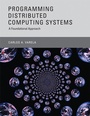 Cover: Programming Distributed Computing Systems - MIT Press