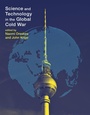 Cover: Science and Technology in the Global Cold War - MIT Press
