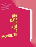 Cover: Big Data Is Not a Monolith - MIT Press