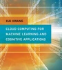 Cover: Cloud Computing for Machine Learning and Cognitive Applications - MIT Press