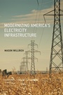Cover: Modernizing America's Electricity Infrastructure - MIT Press