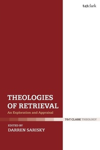 Enlarge image Cover: Theologies of Retrieval - T.& T.Clark Ltd