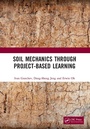 Cover: Soil Mechanics Through Project-Based Learning - CRC Press
