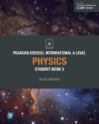 Enlarge image Cover: Pearson Edexcel International A Level Physics Student Book - Edexcel Limited