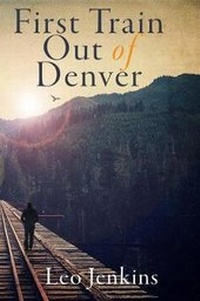 Enlarge image Cover: First Train Out of Denver - Blackside Publishing