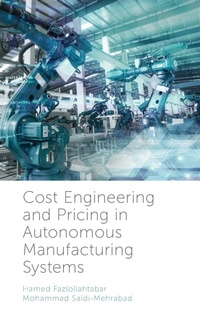 Abbildung von: Cost Engineering and Pricing in Autonomous Manufacturing Systems - Emerald Publishing Limited