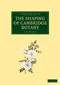 Cover: The Shaping of Cambridge Botany - Cambridge University Press