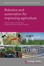 Cover: Robotics and automation for improving agriculture - Burleigh Dodds Science Publishing