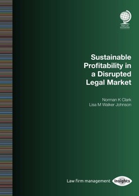 Enlarge image Cover: Sustainable Profitability in a Disrupted Legal Market - Globe Law and Business Ltd