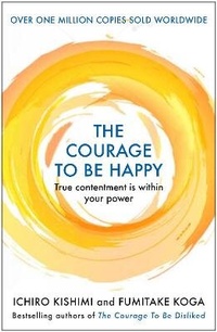 Enlarge image Cover: The Courage to be Happy - Allen & Unwin