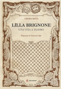 Abbildung von: Lilla Brignone. Una vita a teatro - Edizioni Sabinae