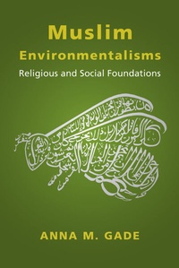 Abbildung von: Muslim Environmentalisms - Columbia University Press