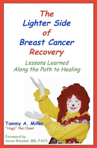 Enlarge image Cover: The Lighter Side of Breast Cancer Recovery: Lessons Learned Along the Path to Healing - Lighthearted Press