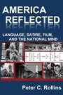 Cover: America Reflected: Language, Satire, Film, and the National Mind - New Academia Publishing